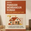 Panduan Membangun Rumah Dari Nol Sampai Siap Huni