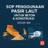 SOP Penggunaan Pasir Laut Untuk Beton Konstruksi (SNI)