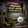 Tutorial Pekerjaan Plat Lantai Beton Bertulang - Sesuai SNI