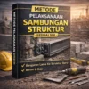 Metode Pelaksanaan Sambungan Struktur - Sesuai SNI